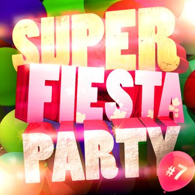 Super Fiesta Party Vol. 7's cover