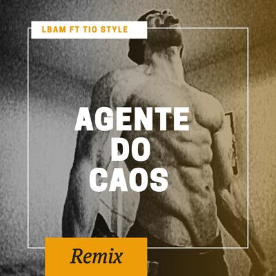 Agente do Caos (Remix) By Tio Style, LBAM's cover