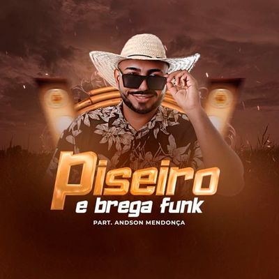 Piseiro e Brega Funk By Pablo Invocado Curtição na Farra, Andson Mendonça's cover