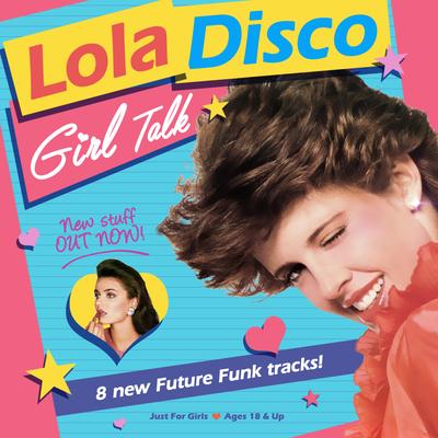 Girl Talk By Lola Disco ☀'s cover