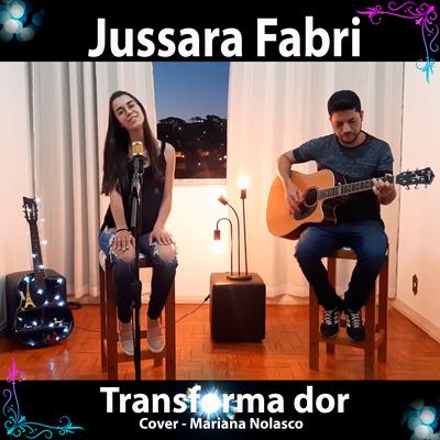 Transforma Dor (Cover) By Jussara Fabri's cover