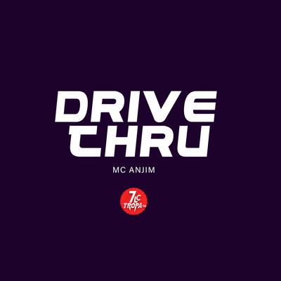 Drive Thru By Mc Anjim's cover