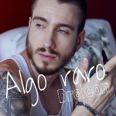 Algo Raro By Dreicon's cover