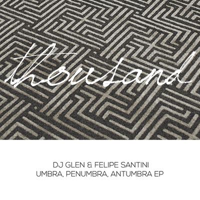 Penumbra (Original Mix) By DJ Glen, Felipe Santini's cover