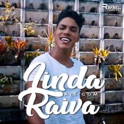 Linda Até Com Raiva By Rafael Tavares's cover