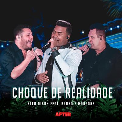 Choque de Realidade (Ao Vivo) By Kleo Dibah, Bruno & Marrone's cover