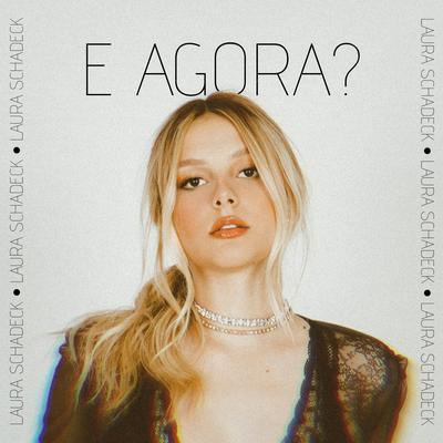 E Agora? By Laura Schadeck's cover