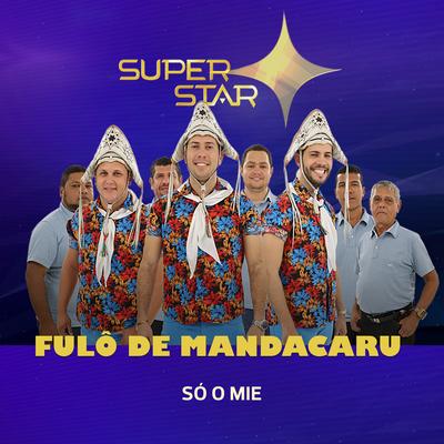 Só o Mie (Superstar) By Fulô de Mandacaru's cover