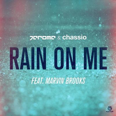 Rain on Me (Radio Edit) By Jerome, Chassio, Marvin Brooks's cover