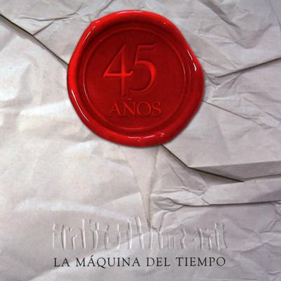 La Maquina del Tiempo. 45 Años, Vol. 2 (En Vivo)'s cover