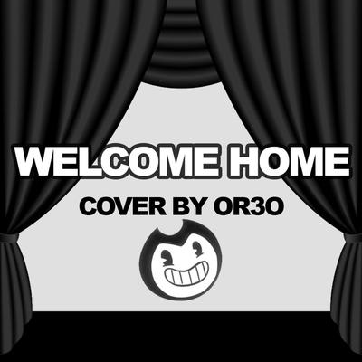 Welcome Home By OR3O's cover