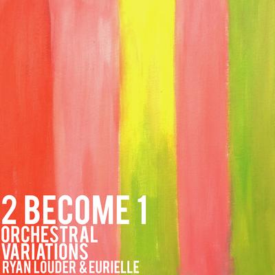 2 Become 1 (1st Movement) By Ryan Louder, Eurielle's cover
