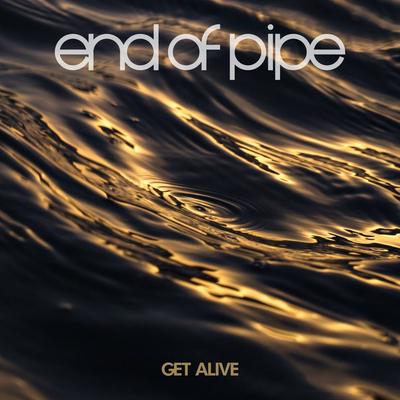 Get Alive By End Of Pipe's cover