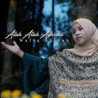 Allah Allah Aghisna By Wafiq Azizah's cover