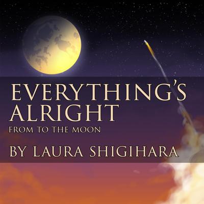 Everything's Alright (From "To the Moon")'s cover