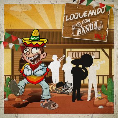 Loqueando Con Banda Vol. 1's cover