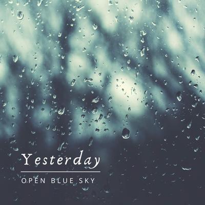 Yesterday By Open Blue Sky's cover
