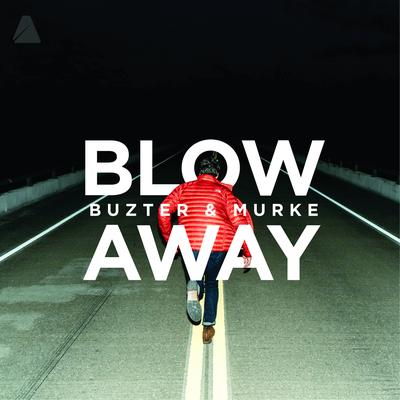 Blow Away (Future Class Remix) By Future Class, Buzter, Murke's cover