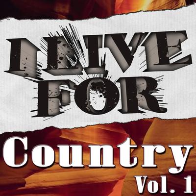 I Live For Country Vol. 1's cover