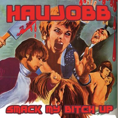 Smack My Bitch Up By Haujobb's cover