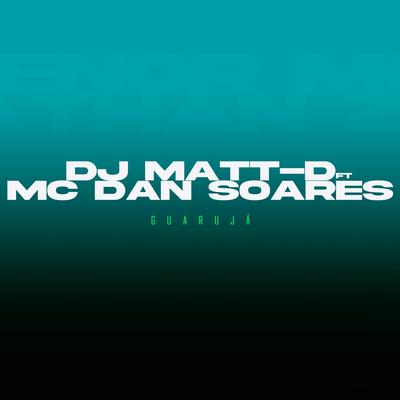 Guarujá By MC Dan Soares, DJ Matt D's cover