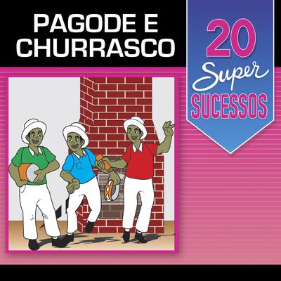 20 Super Sucessos: Pagode e Churrasco's cover