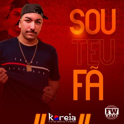 Sou Teu Fã (Remix) By DJ Koreia's cover