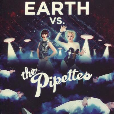 Earth Vs The Pipettes's cover