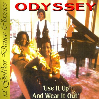 Use It Up and Wear It Out (Radio Version) By Odyssey's cover