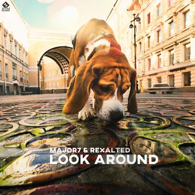 Look Around (Original Mix) By Rexalted, Major7's cover