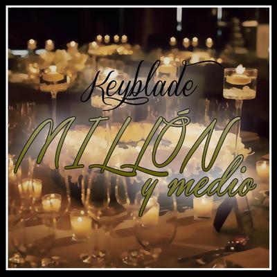 Millón (Y Medio) By Keyblade's cover