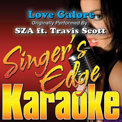 Love Galore (Originally Performed by Sza & Travis Scott) [Instrumental] By Singer's Edge Karaoke's cover