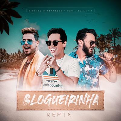 Blogueirinha (Remix) By Sinésio e Henrique, Dj Kevin's cover