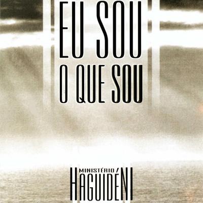 Eu Sou o Que Sou By Ministério Haguidéni's cover