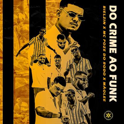 Do Crime ao Funk By Bielzin, Mc Poze do Rodo, Mãolee, Portugal No Beat's cover