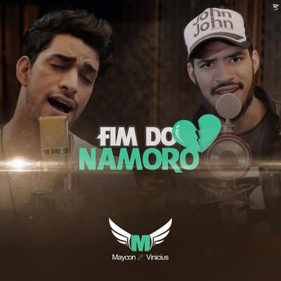 Fim do Namoro By Maycon e Vinicius's cover