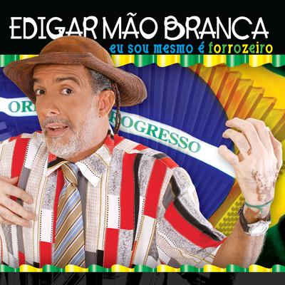 São João, Esta É a Festa By Edigar Mão Branca's cover