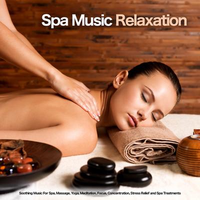 Music For Relaxation and Spa By Spa Music Relaxation, Relaxing Spa Music, Amazing Spa Music's cover