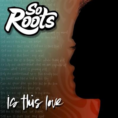 Is This Love By So Roots's cover