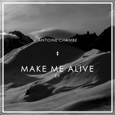 Make Me Alive By Antoine Chambe, Rémi Glrd's cover