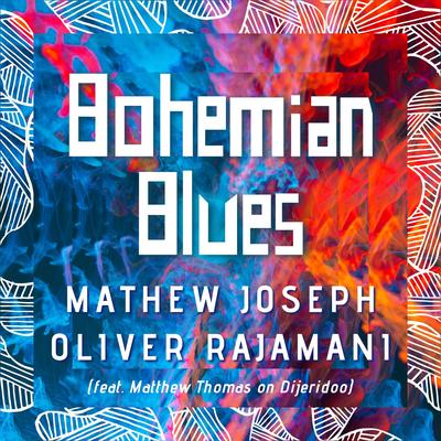 Bohemian Blues By Mathew Joseph, Matthew Thomas, Oliver Rajamani's cover