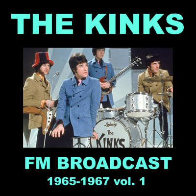 The Kinks FM Broadcast 1964-1967 vol. 1's cover