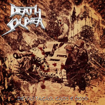 Devastação, Caos e Ódio By Death Soldier's cover