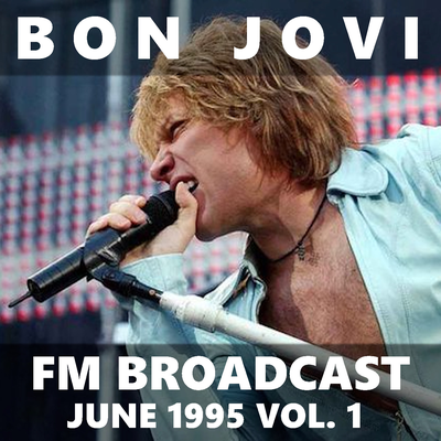 Bon Jovi FM Broadcast June 1995 vol. 1's cover