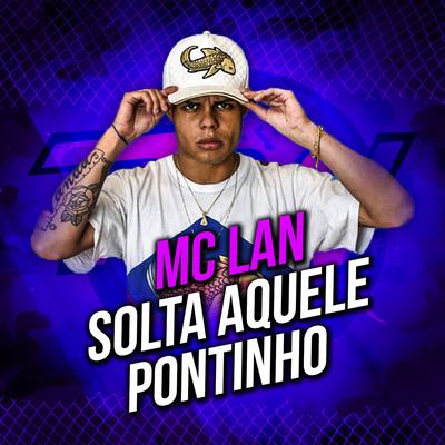 Solta Aquele Pontinho By MC Lan's cover