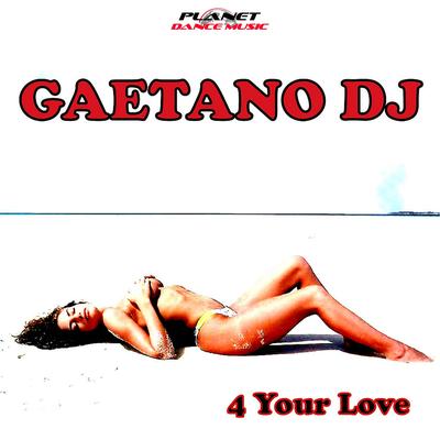 4 Your Love (Angelo Ciaravola Radio Remix) By Gaetano Dj, Angelo Ciaravola's cover