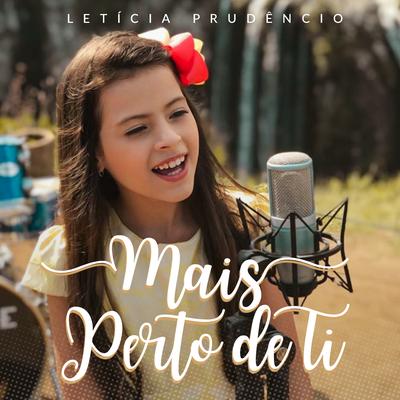 Mais Perto de Ti By Letícia Prudêncio's cover