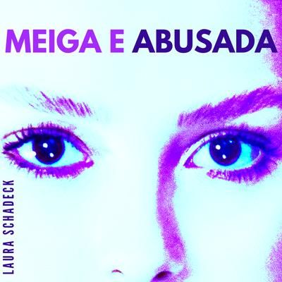 Meiga e Abusada By Laura Schadeck's cover