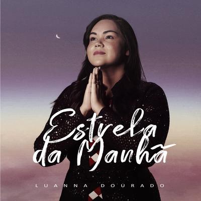 Estrela da Manhã By Luanna Dourado's cover