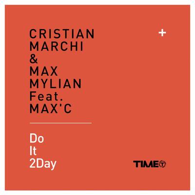 Do it 2day (Radio) By Cristian Marchi, Max Mylian, Max'C's cover